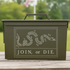 "Join Or Die" Engraved Ammo Can
