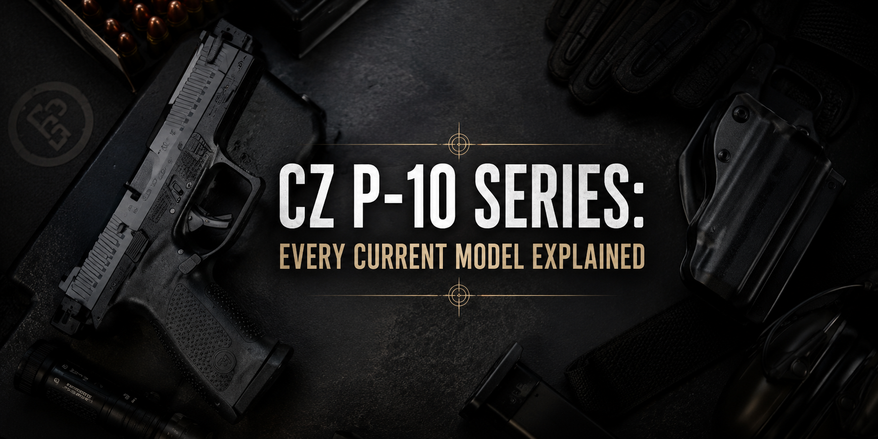 CZ P 10 C the flagship of striker CZs