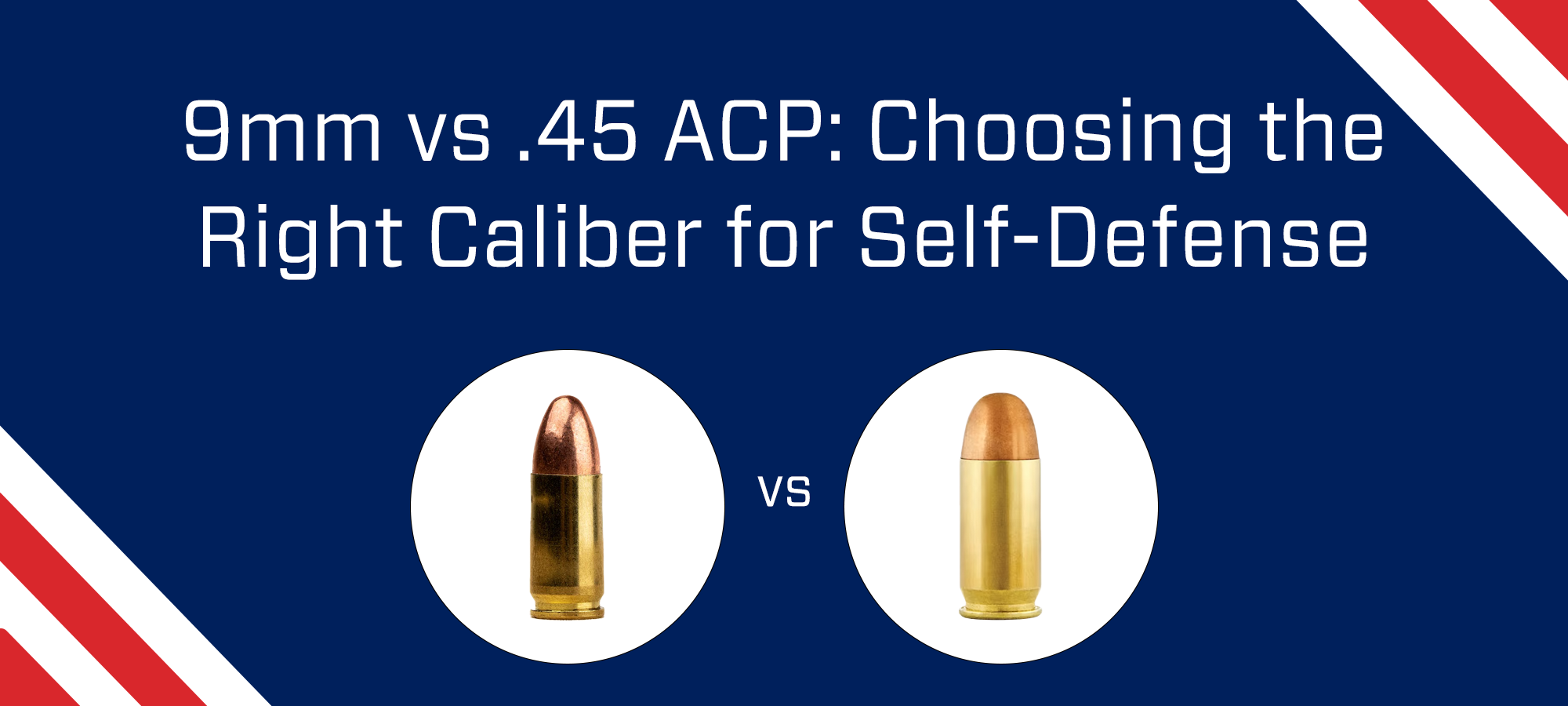 9mm vs .45 ACP: Choosing the Right Caliber for Self-Defense